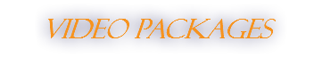 VIDEO PACKAGES
